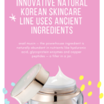 Innovative Natural Korean Skincare Line Uses Ancient Ingredients