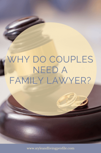 WHY DO COUPLES NEED A FAMILY LAWYER